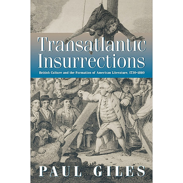 Transatlantic Insurrections, Paul Giles