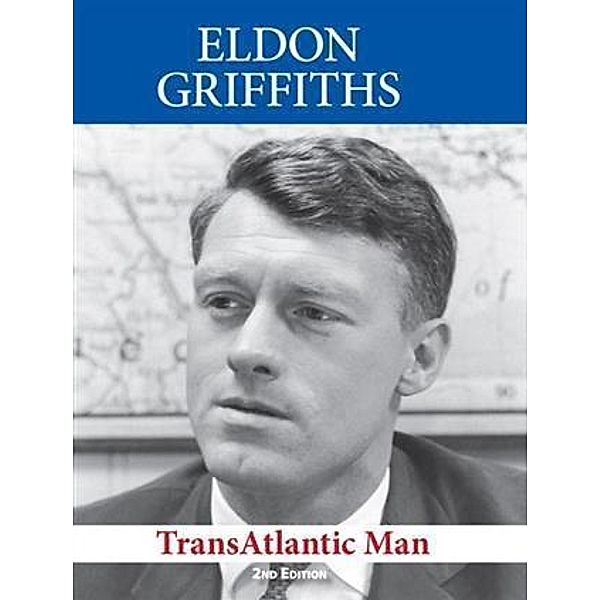TransAtlantic Man, Sir Eldon Griffiths