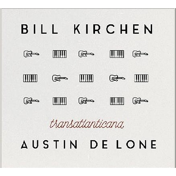 Transatlanticana, Bill Kirchen, Austin De Lone