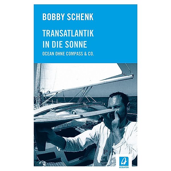 Transatlantik in die Sonne, Bobby Schenk