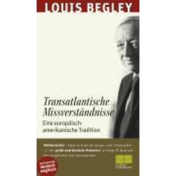 Transatlantische Missverständnisse. Transatlantic Misunderstandings, Louis Begley