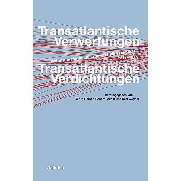 Transatlantische Verwerfungen - Transatlantische Verdichtungen