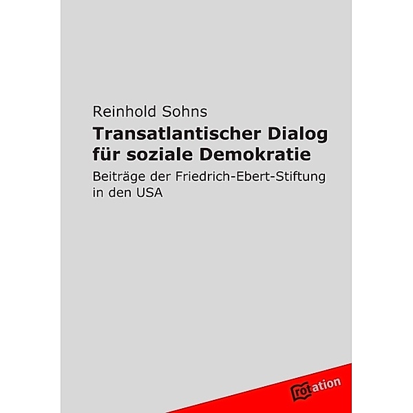 Transatlantischer Dialog für soziale Demokratie, Reinhold Sohns