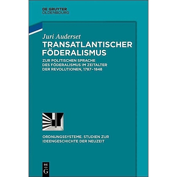 Transatlantischer Föderalismus / Ordnungssysteme Bd.48, Juri Auderset