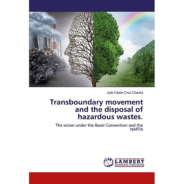 Transboundary movement and the disposal of hazardous wastes., Julio César Cruz Chavira