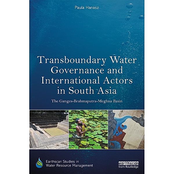 Transboundary Water Governance and International Actors in South Asia, Paula Hanasz