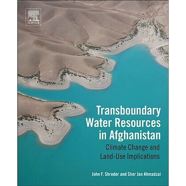 Transboundary Water Resources in Afghanistan, John F. Shroder, Sher Jan Ahmadzai