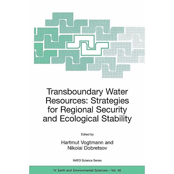 Transboundary Water Resources: Strategies for Regional Security and Ecological Stability / NATO Science Series: IV: Bd.46