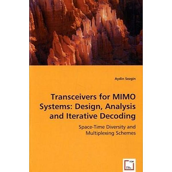 Transceivers for MIMO Systems: Design, Analysis and Iterative Decoding, Aydin Sezgin