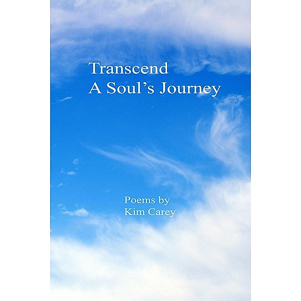 Transcend A Soul's Journey / Kim Carey, Kim Carey