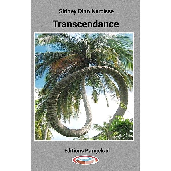 Transcendance (Poèmes, #1) / Poèmes, Sidney Dino Narcisse