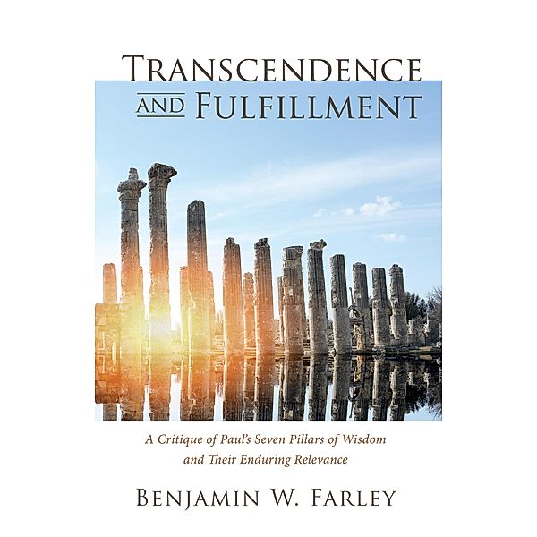 Transcendence and Fulfillment, Benjamin W. Farley