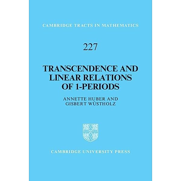 Transcendence and Linear Relations of 1-Periods / Cambridge Tracts in Mathematics, Annette Huber