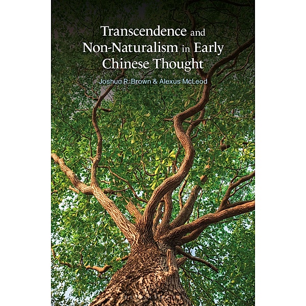 Transcendence and Non-Naturalism in Early Chinese Thought, Alexus McLeod, Joshua R. Brown