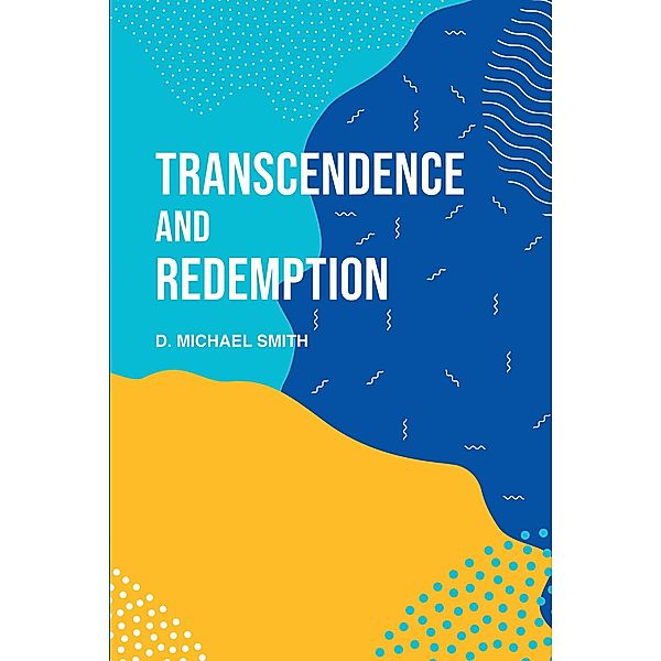 Transcendence and Redemption, D. Michael Smith