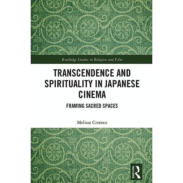 Transcendence and Spirituality in Japanese Cinema, Melissa Croteau