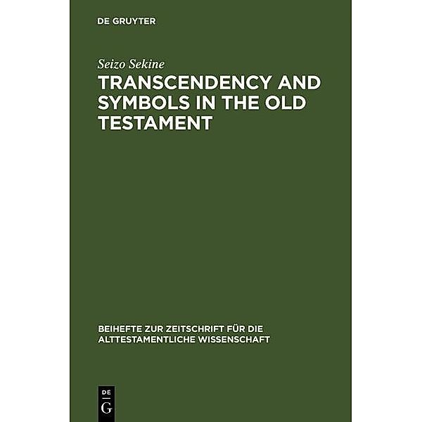 Transcendency and Symbols in the Old Testament / Beihefte zur Zeitschrift für die alttestamentliche Wissenschaft Bd.275, Seizo Sekine