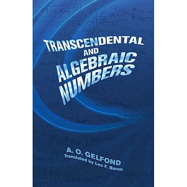 Transcendental and Algebraic Numbers / Dover Books on Mathematics, A. O. Gelfond