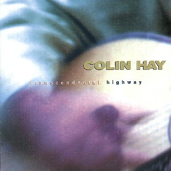 Transcendental Highway, Colin Hay