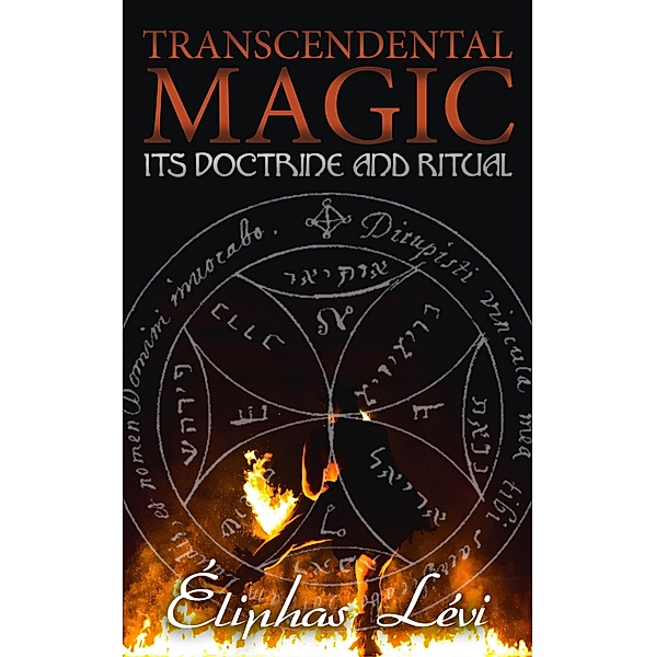 Transcendental Magic: Its Doctrine and Ritual, Éliphas Lévi