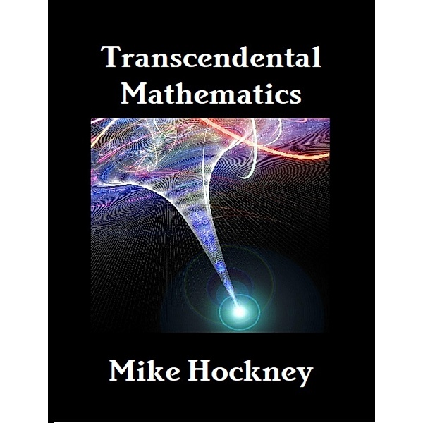 Transcendental Mathematics, Mike Hockney