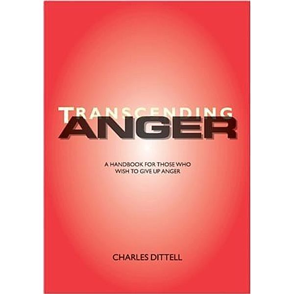 Transcending Anger, Charles Dittell