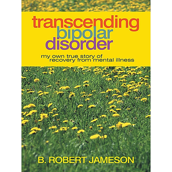 Transcending Bipolar Disorder, B. Robert Jameson