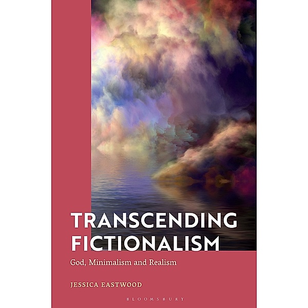 Transcending Fictionalism, Jessica Eastwood