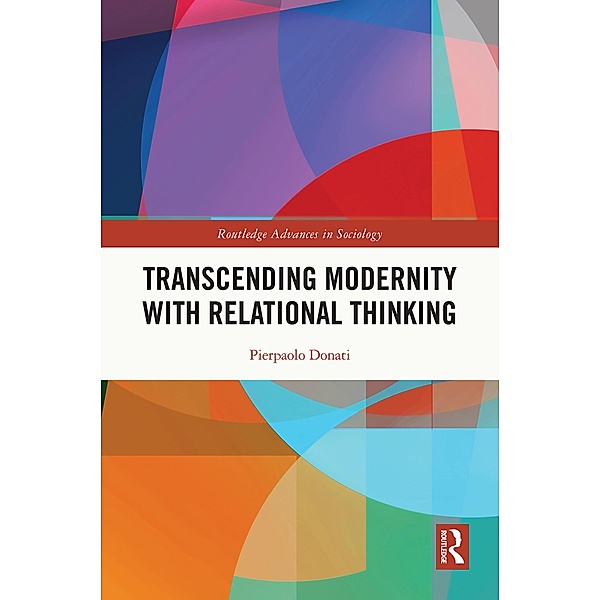 Transcending Modernity with Relational Thinking, Pierpaolo Donati