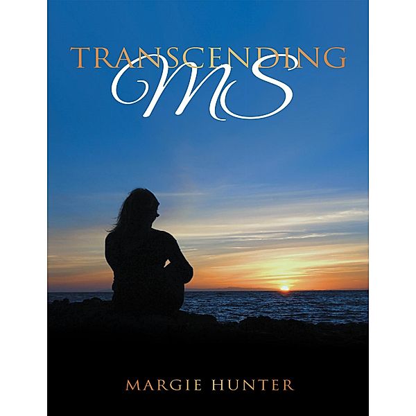 Transcending MS, Margie Hunter