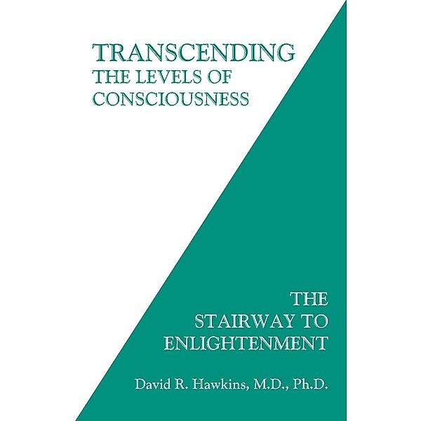 Transcending the Levels of Consciousness, David R. Hawkins