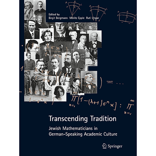 Transcending Tradition: Jewish Mathematicians in German Speaking Academic Culture, Birgit Bergmann