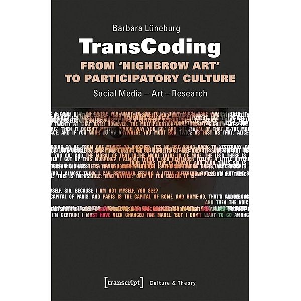 TransCoding - From 'Highbrow Art' to Participatory Culture, Barbara Lüneburg