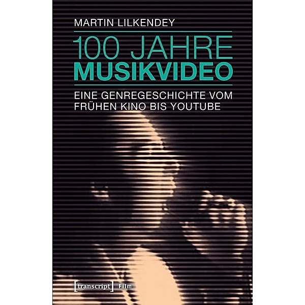 Transcript Film / 100 Jahre Musikvideo, Martin Lilkendey