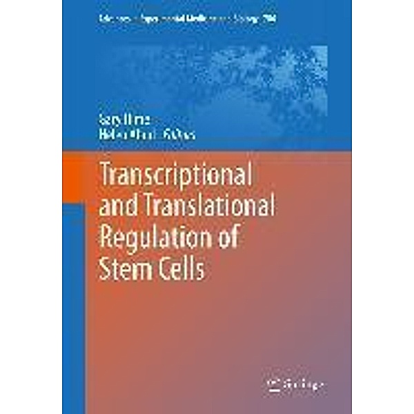 Transcriptional and Translational Regulation of Stem Cells / Advances in Experimental Medicine and Biology Bd.786