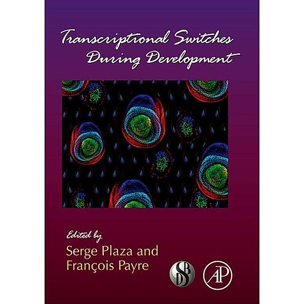 Transcriptional Switches During Development / Current Topics in Developmental Biology Bd.98