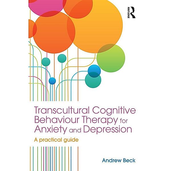 Transcultural Cognitive Behaviour Therapy for Anxiety and Depression, Andrew Beck