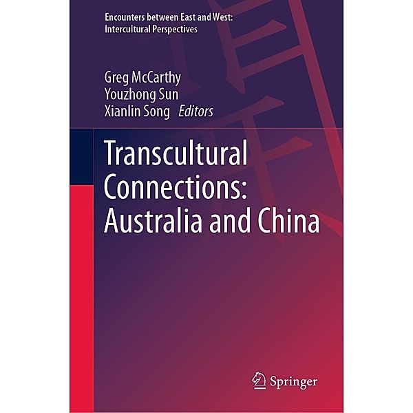 Transcultural Connections: Australia and China / Encounters between East and West