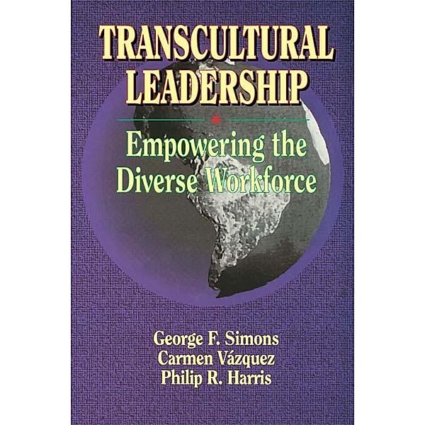 Transcultural Leadership, Carmen Vazquez, George F Simons, Philip R Harris