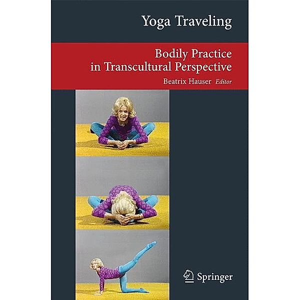 Transcultural Research - Heidelberg Studies on Asia and Europe in a Global Context / Yoga Traveling