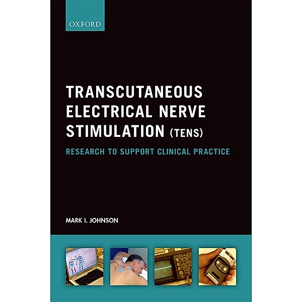 Transcutaneous Electrical Nerve Stimulation (TENS), Mark I. Johnson