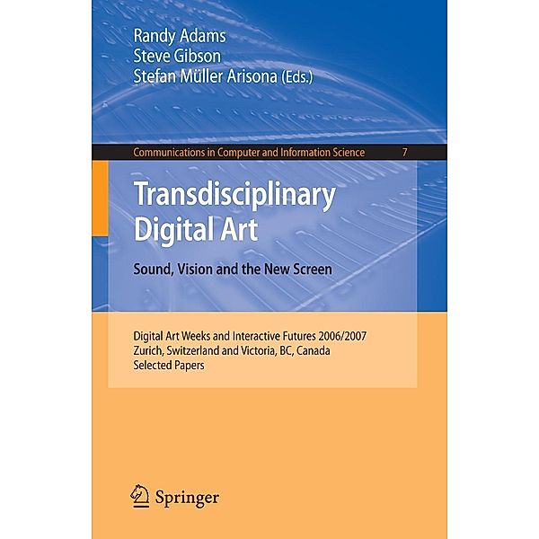 Transdisciplinary Digital Art / Communications in Computer and Information Science Bd.7