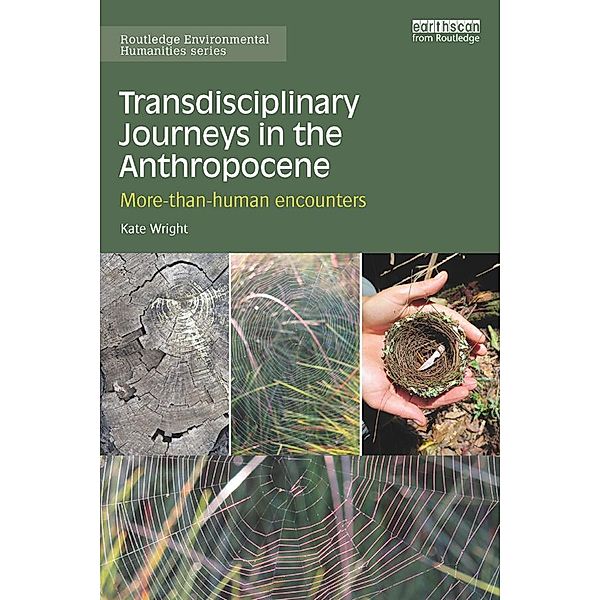 Transdisciplinary Journeys in the Anthropocene, Kate Wright