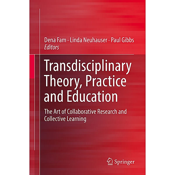Transdisciplinary Theory, Practice and Education
