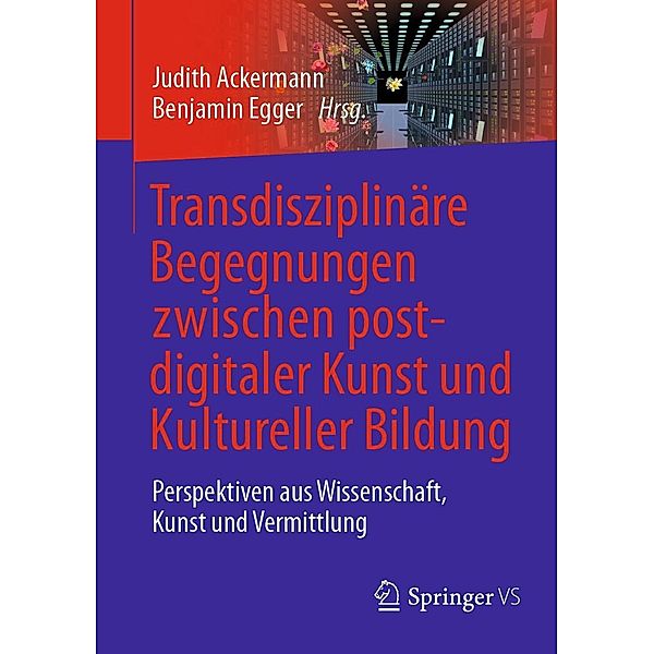 Transdisziplinäre Begegnungen zwischen postdigitaler Kunst und Kultureller Bildung