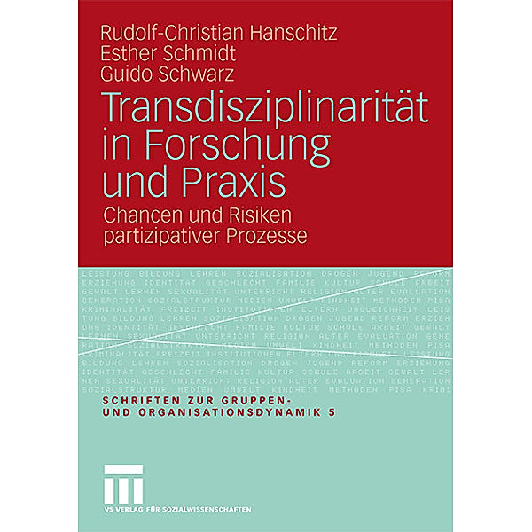 Transdisziplinarität in Forschung und Praxis, Rudolf-Christian Hanschitz, Esther Schmidt, Guido Schwarz