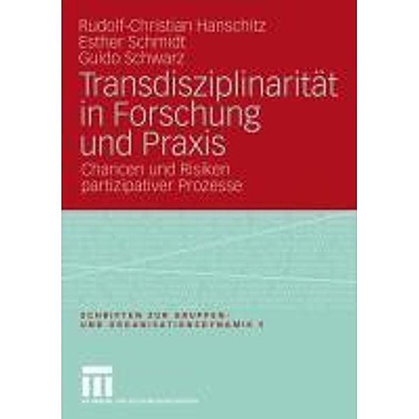 Transdisziplinarität in Forschung und Praxis / Schriften zur Gruppen- und Organisationsdynamik, Rudolf-Christian Hanschitz, Esther Schmidt, Guido Schwarz