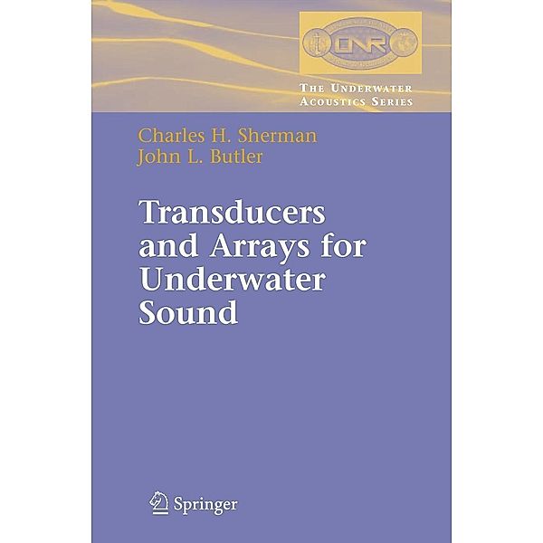 Transducers and Arrays for Underwater Sound / The Underwater Acoustics Series, Charles Sherman, John Butler