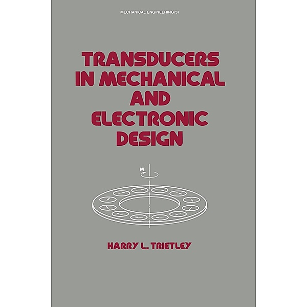 Transducers in Mechanical and Electronic Design, Harry I. Trietley