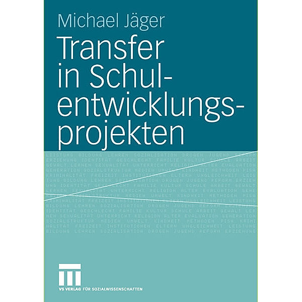 Transfer in Schulentwicklungsprojekten, Michael Jäger